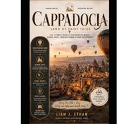 CAPPADOCIA: The Ultimate Guide To Cappadocia’s Magic,Hidden Caves, Timeless Towns & Local Experiences