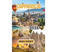 CAPPADOCIA TRAVEL GUIDE 2025