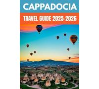 Cappadocia Travel Guide 2025-2026: A Local’s Guide to Balloon Adventures, Rock Wonders & Turkish Charm