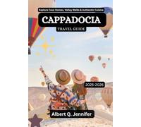 Cappadocia Travel Guide 2025-2026: Explore Cave Homes, Valley Walks & Authentic Cuisine (Earthbound Explorer Collection: Travel Well, Travel Wide)