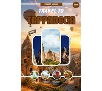 CAPPADOCIA TRAVEL GUIDE 2026