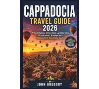 CAPPADOCIA TRAVEL GUIDE 2026: Hot Air Balloons, Cave Hotels, Hidden Valleys, Local Secrets, Budget Tips & The Ultimate First-Time Visitor