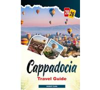 CAPPADOCIA Travel Guide 2026: Soaring Over Fairy Chimneys: Balloon Rides at Sunrise Above Ancient Valleys
