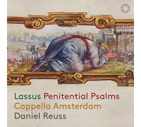 Cappella Amsterdam - Daniel Reuss - Penitential Psalms