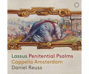 Cappella Amsterdam - Daniel Reuss - Penitential Psalms
