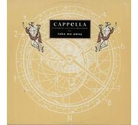 Cappella - CAPPELLA / TAKE ME AWAY