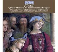 Cappella Musicale S. - Pinxit: Musical Fresco of Renaissance in Bologna