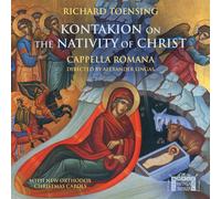 Cappella Romana - Richard Toensing: Kontakion on the Nativity of Christ