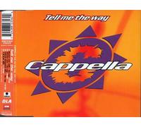Cappella - Tell Me The Way