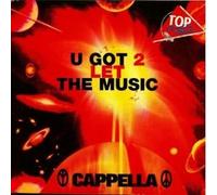 CAPPELLA - U GOT 2 LET THE MUSIC - CD single 2 tracks Card Sleeve - CAPPELLA