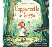 Cappuccetto Rosso. Ediz. a colori (I piccolini Usborne. Racconti)