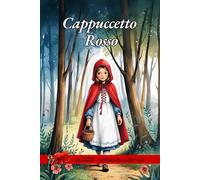 Cappuccetto Rosso: I grandi classici con pagine da colorare e giochi divertenti