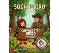 CAPPUCCETTO ROSSO: Volume 1: Fiaba Interattiva, Disegni da Colorare e Giochi Educativi per Bambini (Sogni D' Oro)