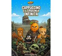 CAPPUCCINO E L'EPIDEMIA INFINITA - Volume 1: Edizione Speciale The Brainrots per Halloween 2025 - Regular Edition (The Brainrots - il fumetto dei personaggi Italian Brainrot [Versione in Italiano])