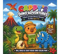 Cappy’s Dino Adventures: A Read-and-Color Dinosaur Adventure for Kids Ages 4-8 (Cappy’s Coloring Adventures)