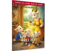 Capra cu trei iezi. Citesc cu litere mari de tipar - Ion Creanga, Editie in limba romana