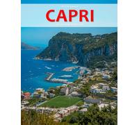 Capri: A Stunning Coffee Table Photo Book for Travel and Tourism Enthusiasts