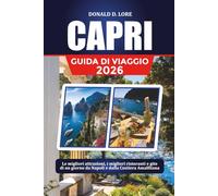 CAPRI GUIDA DI VIAGGIO 2026: Le migliori attrazioni, i migliori ristoranti e gite di un giorno da Napoli e dalla Costiera Amalfitana