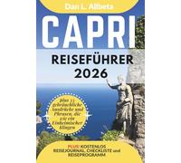 Capri Reiseführer 2026: Alleinreisende, Familien und Paare entdecken verborgene Schätze und sehenswerte Attraktionen mit einem idealen ... (Deutscher Taschen Reiseführer)