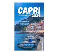 CAPRI TRAVEL GUIDE 2026: A Symphony of Beauty, History, and Culture