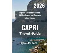 Capri Travel Guide 2026: Explore Secluded Beaches, Hidden Caves, and Timeless Island Escape