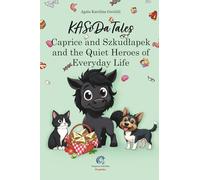Caprice and Szkudłapek and the Quiet Heroes of Everyday Life (KASiDa Tales)