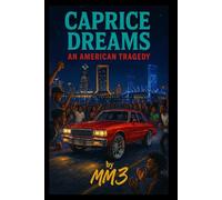 Caprice Dreams: An American Tragedy: 1