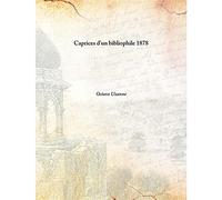 Caprices d'un bibliophile 1878 [Hardcover]