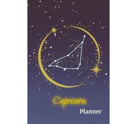 Capricorn Astrology Planner for Life Goals, Yearly and Weekly Organizer: An Undated 6x9 Journal for Personal Growth, Productivity, and Self-Reflection
