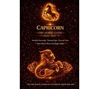 CAPRICORN Fire Horse Guide 2026-2027: Monthly Horoscope. Planning Pages. Personal Notes. East-Meets-West Astrology Guide. The Fire Horse Astrology Notebook Series 2026-2027.