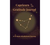 Capricorn Gratitude Journal Eclipse: A 13 Week Mindfulness Journey