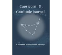 Capricorn Gratitude Journal Solstice: A 13 Week Mindfulness Journey