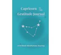 Capricorn Gratitude Journal Winterlight: A 13 Week Mindfulness Journey