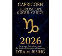 Capricorn Horoscope & Soul Guide 2026: Structure, Sovereignty, and the Spiritual Discipline of Becoming (Zodiac Horoscope & Soul Guide 2026)