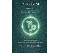 CAPRICORN THE PSYCHOLOGY OF MONEY: How this sign earns, spends, and makes decisions - understand its patterns to act more effectively (UNDERSTANDING ... TO BUILD FAIR AND ALIGNED RELATIONSHIPS)