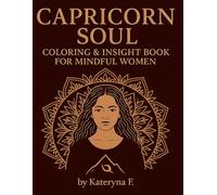 Capricorn Zodiac Coloring Book for Adults - Mindful Art to Relax & Reflect (Zodiac Coloring Book Series)