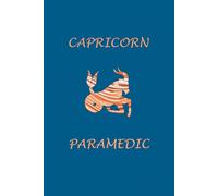 Capricorn Zodiac Paramedic: Capricorn Horoscope Journal Notebook. Cute Gift for Paramedics.