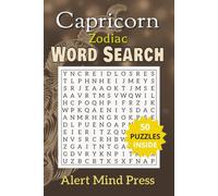 Capricorn Zodiac Word Search: 50 Word Search Puzzles for Capricorn the Disciplined and Ambitious Sea-Goat, Astrology, Zodiac,| 6x9 inches,106 pages ... and Free times (Astrology Zodiac Word Search)