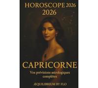 CAPRICORNE : horoscope 2026: Amour, Travail, Santé : vos prévisions complètes pour 2026 (Horoscope 2026 : série complète des 12 signes astrologiques.)