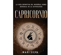 Capricornio: La guía definitiva del increíble signo zodiacal de la astrología