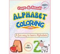 Caps and Small Alphabet Coloring Book: Coloring Pages of alphabets A to Z | 4 Pictures per Alphabet to Color along with the names | Each Alphabet ends ... , words and colors to your Little One.