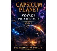 Capsicum Planet: Book 2 Voyage into the Dark: A Children's Science-Fiction Adventure (Capsicum Planet Trilogy)