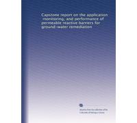 Capstone report on the application, monitoring, and performance of permeable reactive barriers for ground-water remediation: Volume 1