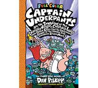 Capt Underpants & the Invasion of the Incredibly Naughty Cafeteria Ladies Colour Edition: Volume 3 (Captain Underpants)