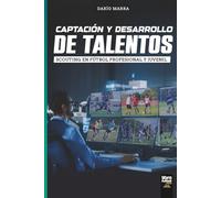 CAPTACIÓN Y DESARROLLO DE TALENTOS: SCOUTING EN FÚTBOL PROFESIONAL Y JUVENIL
