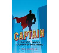 Captain: 72 Days to Unlock Your Inner Superhero
