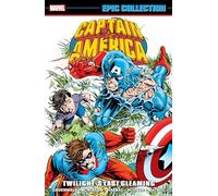 Marvel Comics – CAPTAIN AMERICA EPIC COLLECTION: TWILIGHT'S LAST GLEAMING