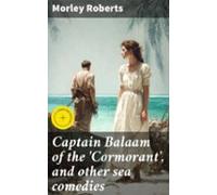Captain Balaam Of The Cormorant And Other Sea Comedies (ebook)