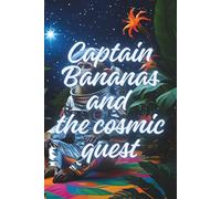 Captain Bananas and the cosmic quest