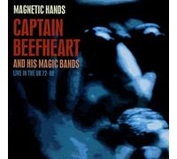 Captain Beefheart - Magnetic Hands - Live In The UK 1972-1980
